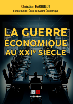 La guerre économique au XXIe siècle, Christian HARBULOT