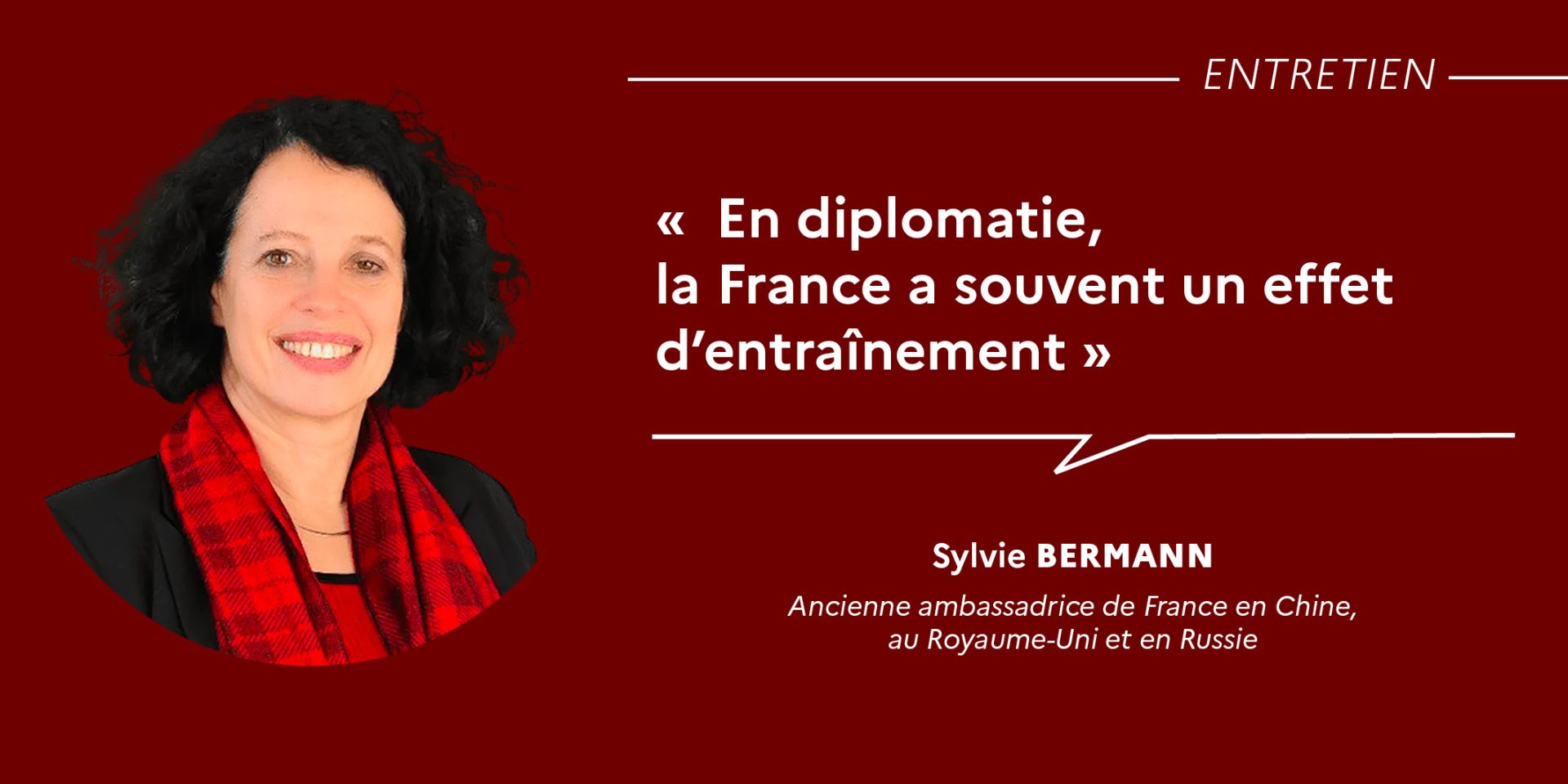 Lundi de l'IHEDN : Sylvie Bermann : « En diplomatie, la France a souvent un effet d'entraînement »