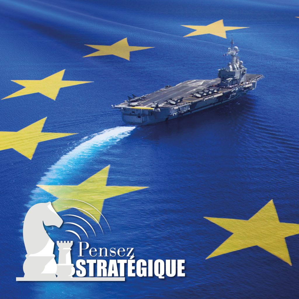 Pensez Stratégique n°22 sur le Réveil Stratégique de l'Europe.
