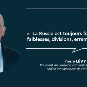 Pierre Lévy : « La Russie est toujours forte de nos faiblesses, divisions, errements »